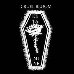 Cruel Bloom : Ketamine